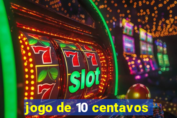 jogo de 10 centavos